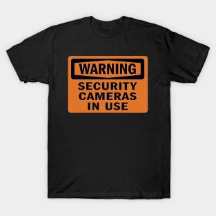 Warning Security Cameras Sign T-Shirt